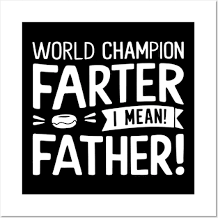 World Champion Farter I Mean Father Funny Dad Posters and Art